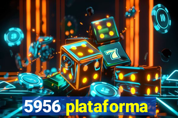 5956 plataforma